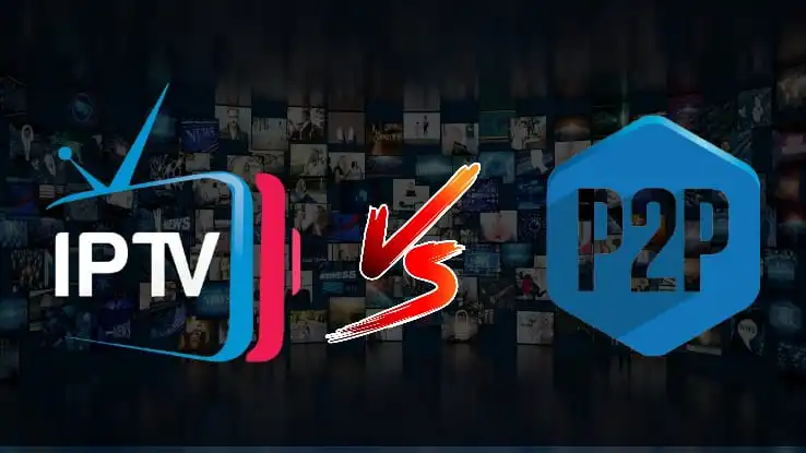 IPTV vs. P2P: Qual é a Melhor Opção de Streaming?